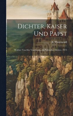 bokomslag Dichter, Kaiser und Papst