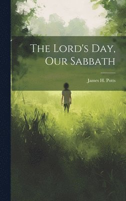 bokomslag Lord's Day, Our Sabbath