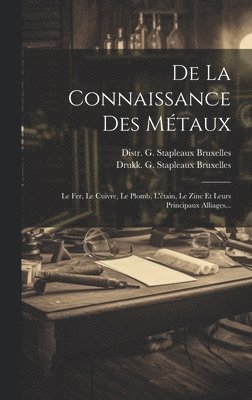 De La Connaissance Des Mtaux 1