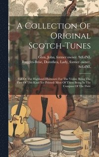 bokomslag Collection Of Original Scotch-tunes