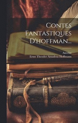 bokomslag Contes Fantastiques D'hoffman...