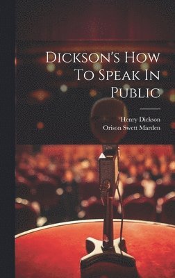 bokomslag Dickson's How To Speak In Public