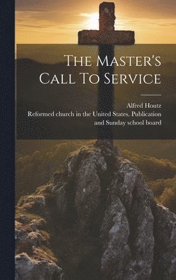 bokomslag The Master's Call To Service