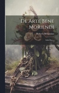 bokomslag De Arte Bene Moriendi