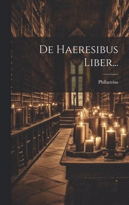 bokomslag De Haeresibus Liber...