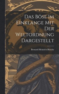 Böse im Einklange mit der Weltordnung dargestellt