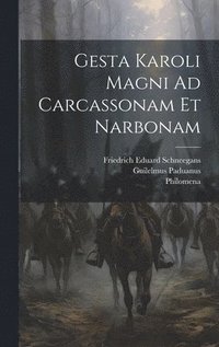 bokomslag Gesta Karoli Magni Ad Carcassonam Et Narbonam