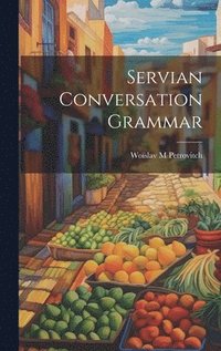 bokomslag Servian Conversation Grammar