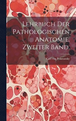 bokomslag Lehrbuch der pathologischen Anatomie. Zweiter Band.