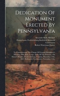 bokomslag Dedication Of Monument Erected By Pennsylvania