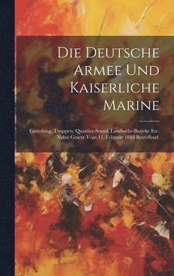 bokomslag Die Deutsche Armee und Kaiserliche Marine