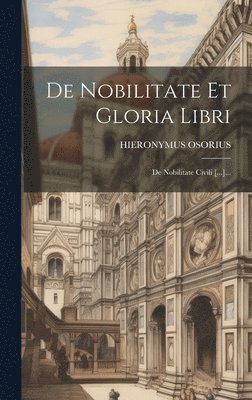 bokomslag De Nobilitate Et Gloria Libri