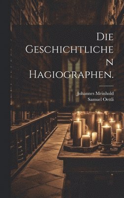 geschichtlichen Hagiographen.