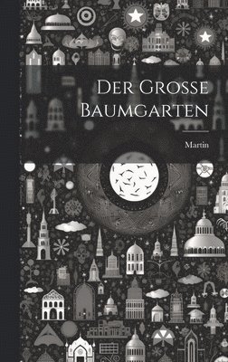 bokomslag Der groe Baumgarten