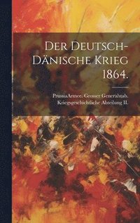 bokomslag Der deutsch-dnische Krieg 1864.