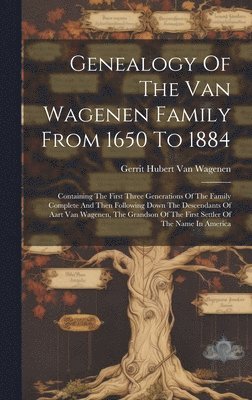 bokomslag Genealogy Of The Van Wagenen Family From 1650 To 1884