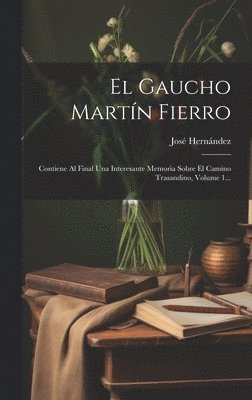 José Hernández - Gaucho Martín Fierro, Inbunden