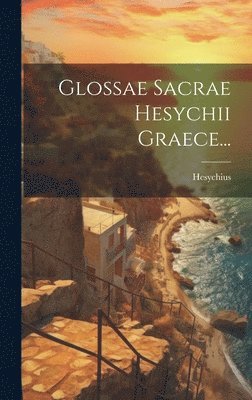 bokomslag Glossae Sacrae Hesychii Graece...