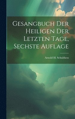 bokomslag Gesangbuch der heiligen der letzten Tage, Sechste Auflage