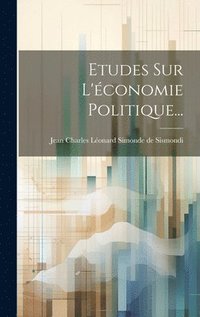 bokomslag Etudes Sur L'économie Politique...