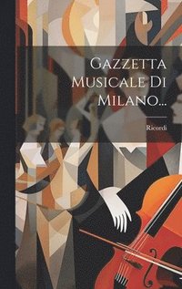 bokomslag Gazzetta Musicale Di Milano...
