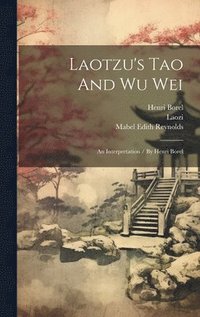 bokomslag Laotzu's Tao And Wu Wei