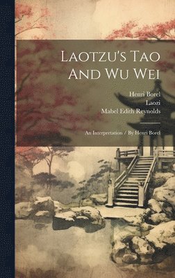 Laotzu's Tao And Wu Wei 1