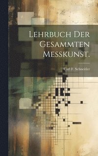 bokomslag Lehrbuch der gesammten Mekunst.