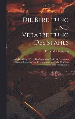 bokomslag Die Bereitung Und Verarbeitung Des Stahls