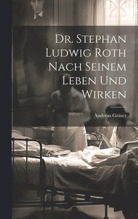bokomslag Dr. Stephan Ludwig Roth nach seinem Leben und Wirken