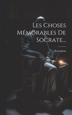 Les Choses Mmorables De Socrate... 1