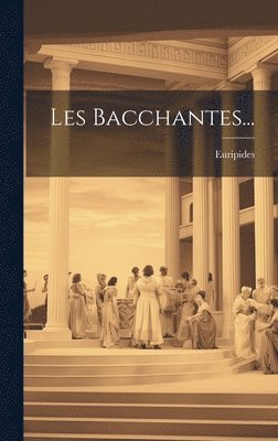 Les Bacchantes... 1