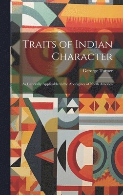 Gerorge Turner - Traits of Indian Character, Inbunden