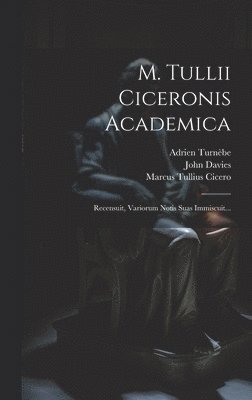 bokomslag M. Tullii Ciceronis Academica