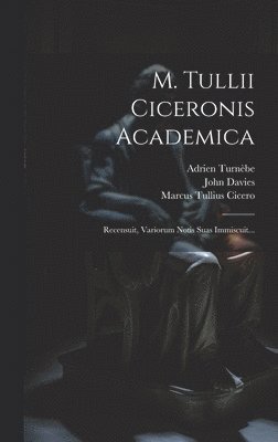 M. Tullii Ciceronis Academica 1