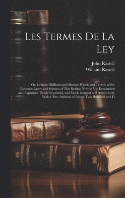 John Rastell, William Rastell - Les Termes De La Ley, Inbunden