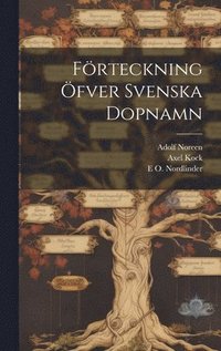 bokomslag Frteckning fver Svenska Dopnamn