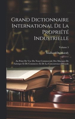 bokomslag Grand Dictionnaire International De La Proprit Industrielle