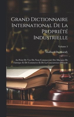 Grand Dictionnaire International De La Propriété Industrielle