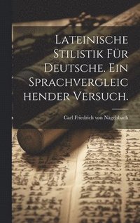 bokomslag Lateinische Stilistik fr Deutsche. Ein sprachvergleichender Versuch.