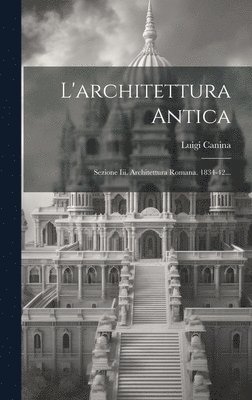 bokomslag L'architettura Antica