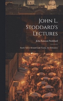 bokomslag John L. Stoddard's Lectures