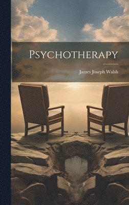 James Joseph Walsh - Psychotherapy, Inbunden