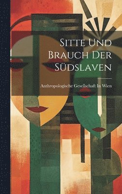 bokomslag Sitte Und Brauch Der Sdslaven