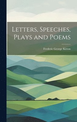 Letters, Speeches, Plays and Poems 1