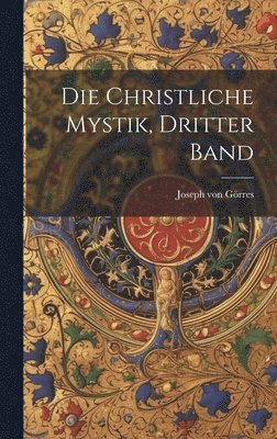 Joseph Von Görres, Joseph von Görres - Christliche Mystik, Dritter Band, Inbunden