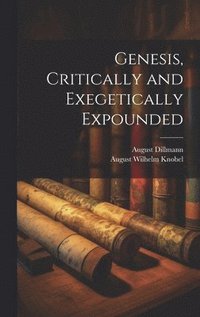 bokomslag Genesis, Critically and Exegetically Expounded