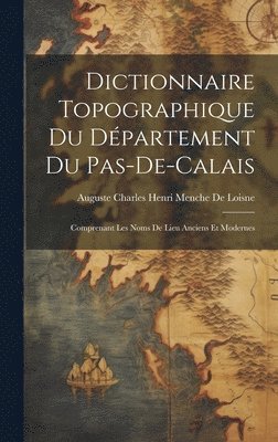 Dictionnaire Topographique Du Dpartement Du Pas-De-Calais 1