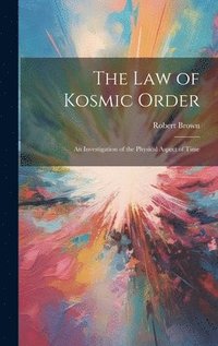 bokomslag The Law of Kosmic Order