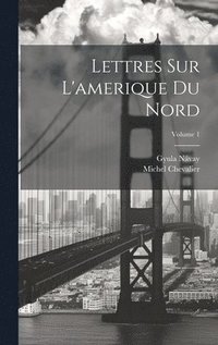 bokomslag Lettres Sur L'amerique Du Nord; Volume 1